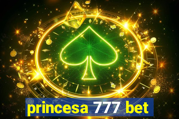 princesa 777 bet